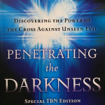 Penetrating the Darkness – Jack Hayford with Rebecca Hayford Bauer